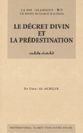 Le Décret Divin et la Prédestination - Dr Omar Al Achqar 