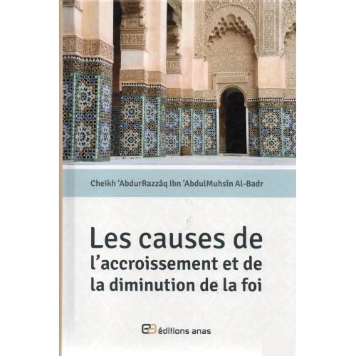 Les Causes de l’Accroissement et de la Diminution de la Foi – Cheikh ‘Abder-Razzâq el-Badr