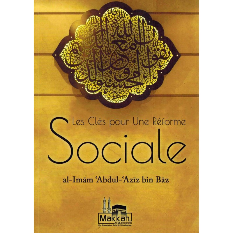Les Clés pour une Réforme Soiale - Ibn Baz - Makkah