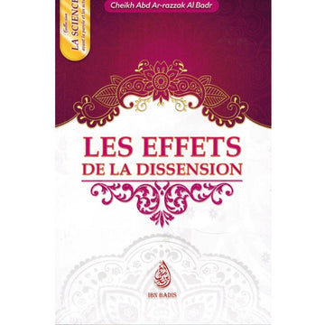 Les Effets De La Dissension - Cheikh 'abd Ar-razzak Al-badr - Ibn Badis