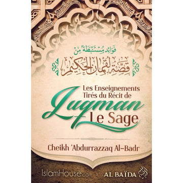 Les Enseignements tirés du récit de Luqman Le Sage - Shaykh Abd Ar-Razzâq Al-Badr - Al Baïda