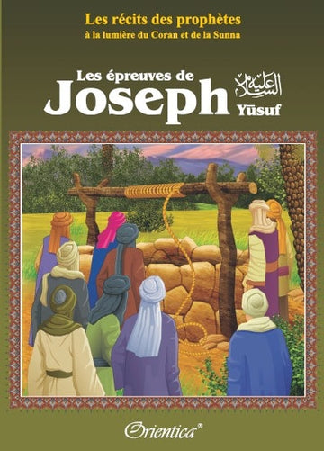Les épreuves de Joseph (Yûsuf) Ibn Kathir orientica livre enfant