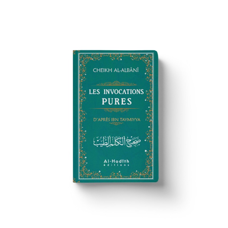Les invocations pures - Ibn Taymiyya - al-Albânî - Al-Hadîth - vert