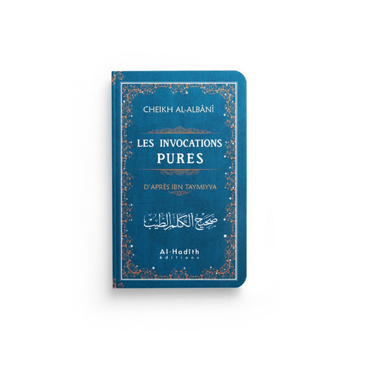 Les Invocations Pures - Ibn Taymiyya - Al-Albânî - Al-Hadîth