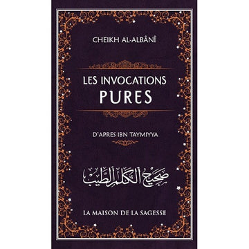 Les invocations pures (Sahîh al-Kalim at-Tayyib) – Ibn Taymiya (authentification: Cheikh Al Albani)
