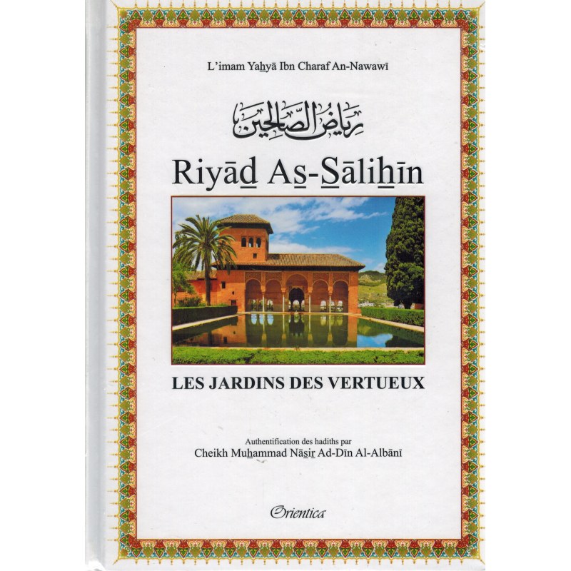 Les Jardins Des Vertueux (ryad As-sâlihîn) - Imâm An-nawawî - Orientica