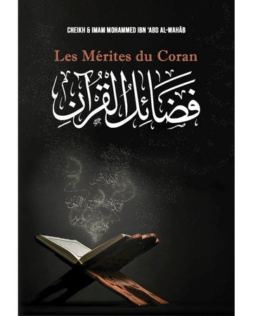 Les Mérites du Coran - Mohammad Ibn ‘Abd Al-Wahhâb - Ibn Badis