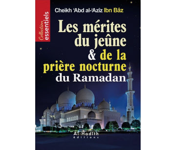 Les Mérites Du Jeûne Et De La Prière Nocturne Du Ramadan - Abd Al-Aziz Ibn Baz -Alhadith