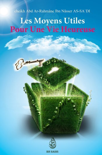 Les Moyens Utiles pour une Vie Heureuse - As-Sa'di - Ibn Badis