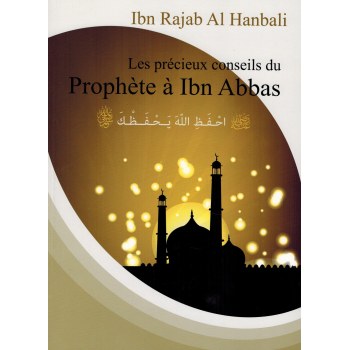 Les précieux conseils du Prophète à Ibn Abbas – Ibn Rajab Al Hanbali