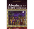 Les récits des prophètes à la lumière du Coran et de la Sunna : Histoire de 