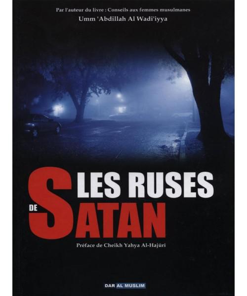 Les ruses de Satan – Oumm’AbdiLLAH al-Wâdi’iyya - dar al muslim