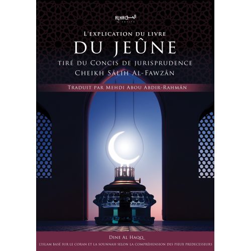 L’Explication du Livre du Jeûne - Cheikh Sâlih Al-Fawzân - Dine Al Haqq