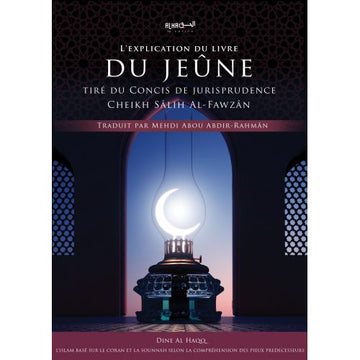 L’Explication du Livre du Jeûne - Cheikh Sâlih Al-Fawzân - Dine Al Haqq