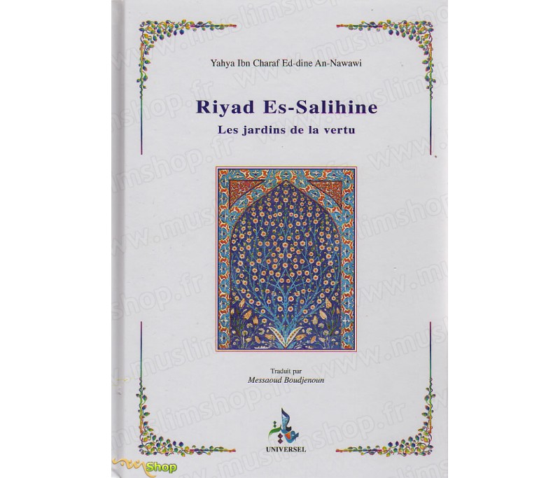Riyad as-Salihin - Les jardins des vertueux - Imam Nawawi - Universel 