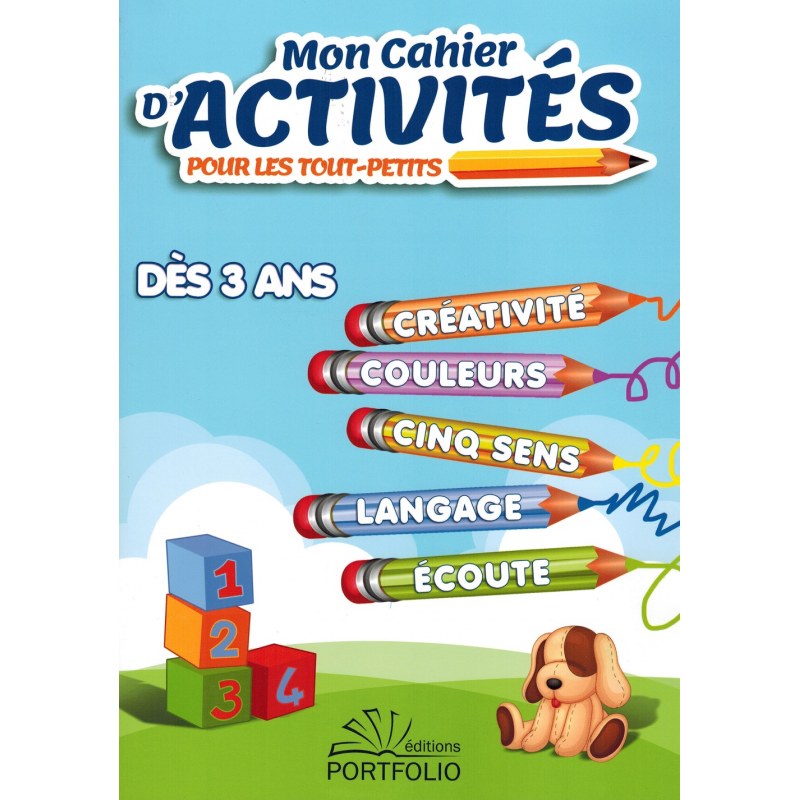 Mon Cahier D'activités Pour Les Tout-petits - Dès 3 Ans - Portfolio
