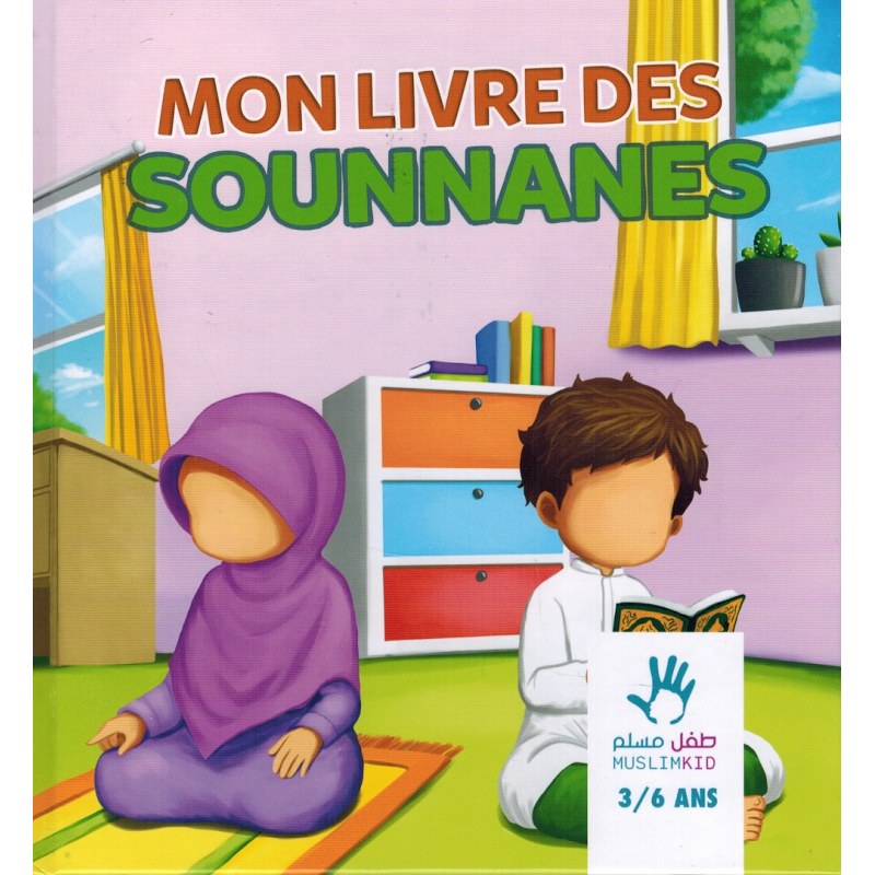 MON LIVRE DES SOUNNANES (3/6 ANS) - MUSLIMKID