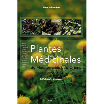 Medicinal plants from the Mediterranean and the East - Dr Mahboubi Moussaoui - Sabil