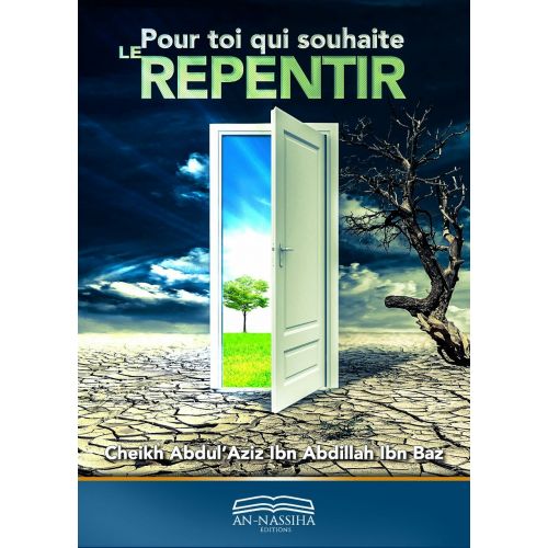 Pour Toi Qui Souhaite Le Repentir - Cheikh Abdul'Aziz Ibn Abdillah Ibn Baz - An Nassiha