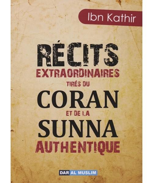 Récits extraordinaires tirés du Coran et de la Sounnah authentique – Ibn Kathir