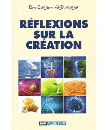 Réflexions sur la création – Ibn el-Qayyim