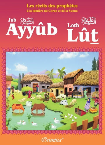 Histoire de "Ayyûb - Lût (Job - Loth) Ibn Kathir orientica livre enfant