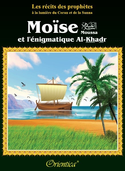 Histoire de Moïse et l'énigmatique Al-Khadr livre pour enfant