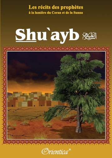Histoire de Shu'ayb (Chouayb) selon l'islam