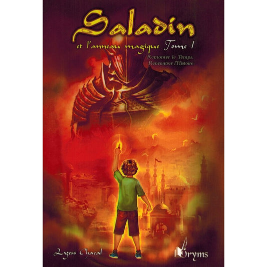 Saladin Et L'anneau Magique - Tome 1 - Remonter Le Temps, Rencontrer L'histoire - Lyess Chacal - Oryms