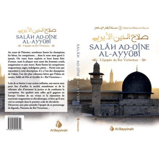 Salâh Ad-Dîne Al-Ayyûbî - L'épopée du Roi Victorieux - Al Bayyinah