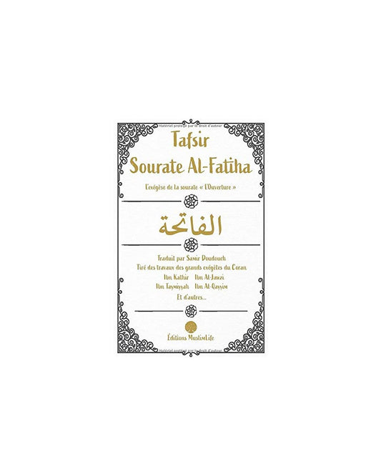 Tafsir Sourate Al-fatiha - Tiré Des Grands Exégètes Du Coran - Ibn Kathir, Ibn Al-Qayyim, At-Tabarî, Al-Qurtubî, As-Suyûtî - Muslimlife