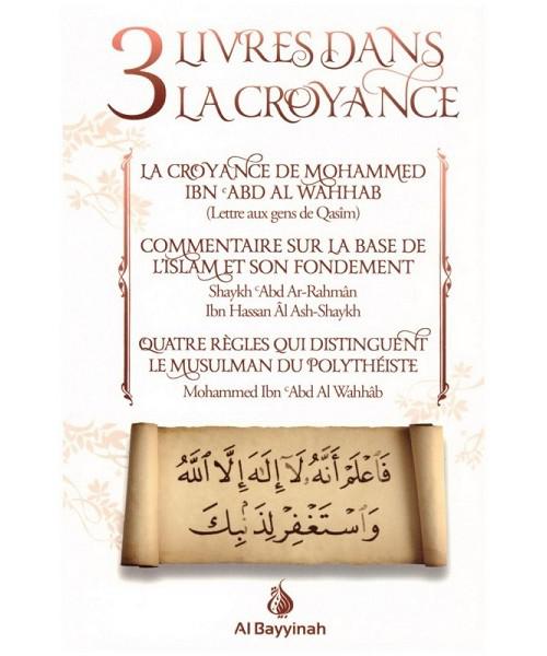 Trois (3) livres dans la croyance – Cheikh Mohammed Ibn ‘Abdel-Wahhâb