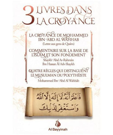 Trois (3) livres dans la croyance – Cheikh Mohammed Ibn ‘Abdel-Wahhâb