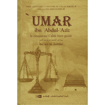 Umar Ibn 'Abdul-'Azîz - Sa Personnalité Et Son Époque - Les Califes Bien Guidés - Dr. Ali M. Sallabi - IIPH